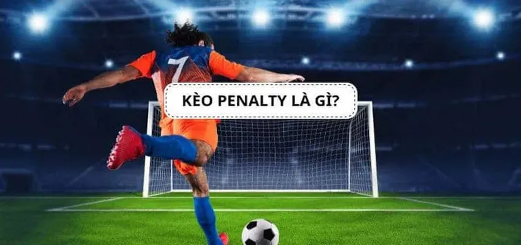 Cách Chơi Kèo Penalty Chuẩn Xác Và Hiệu Quả Cho Người Mới Tham Gia