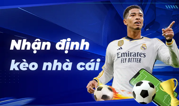 Chuyên Trang Nhận Định Bóng Đá Kèo Nhà Cái: Về Bờ An Toàn Nhanh Chóng